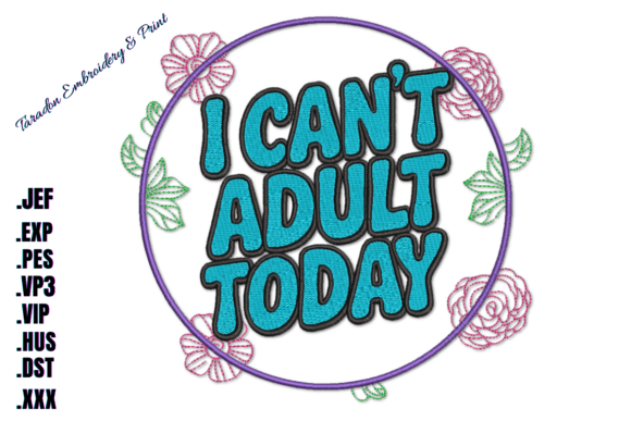 Evaluating I Can’t Adult Today Embroidery
